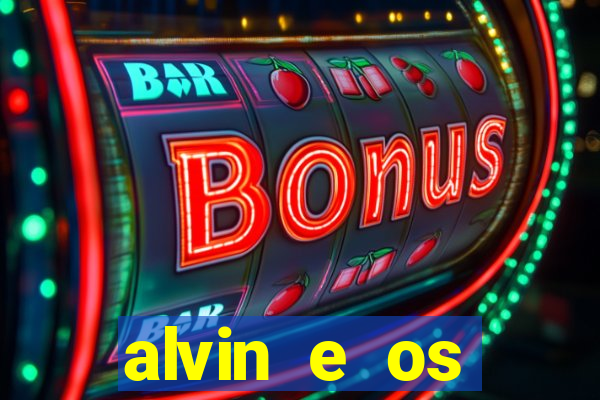 alvin e os esquilos 3 filme completo dublado mega filmes